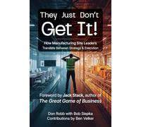 They Just Don't Get It: How Manufacturing Site Leaders Translate Between Strategy & Execution