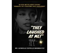 They Laughed at Me: A 31-Day Revelation