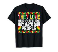 They Love Our Culture but Hate Our People Mexcican Maglietta