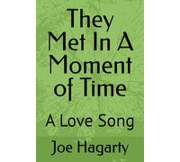 They Met In A Moment of Time: A Love Song