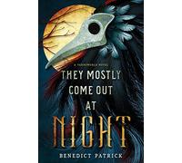 They Mostly Come Out At Night