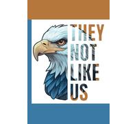 They Not Like Us: Journal for Recording Your Thoughts, Ideas, Adventures and Embracing Your Uniqueness