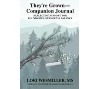 They’re Grown-Companion Journal: Reflective Support for Boundaries, Burnout & Balance