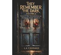 They Remember The Dark Volume 2: Twenty-Six Psychological Horror Short Stories