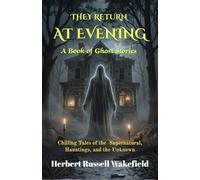 They Return At Evening A Book of Ghost Stories