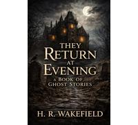 They Return at Evening: A Book of Ghost Stories