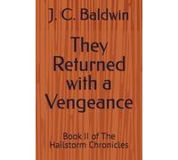 They Returned with a Vengeance: Book II of The Hailstorm Chronicles