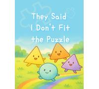 They Said I Don’t Fit the Puzzle: They said I was a little different