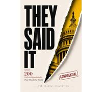 THEY SAID IT: Political Bombshells That Shook the World - The Scandal Collection - Volume 4