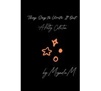 They Say to Write It Out: A Poetry Collection
