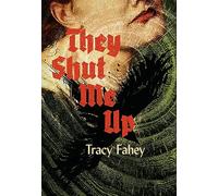 They Shut Me Up