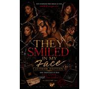 They Smiled In My Face Author Edition: She Thought It Was All Love, Until Pain Walked In Volume 1