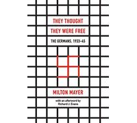 Milton Mayer Richard J. They Thought They Were Free - The Germans, 1 (Tascabile)