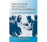 They Turned the War Around at Coral Sea and Midway: Going to War with Yorktown’s Air Group Five