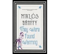 They Were Found Wanting: The Transylvanian Trilogy, Volume II