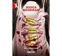 They'll never catch us. Non ci prenderanno