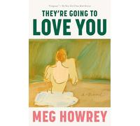 Meg Howrey They're Going to Love You (Tascabile)