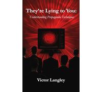They're Lying To You: Understanding Propaganda Techniques