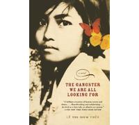 Thi Diem Thuy Le The Gangster We Are All Looking For (Tascabile)