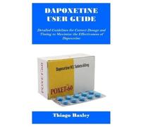 Thiago Baxley Dapoxetine User Guide (Tascabile)