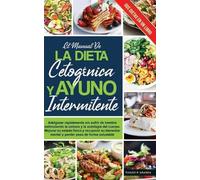 Thiago Palacios Ar El manual de LA DIETA CETOGÉNICA Y AYUNO INTERMIT (Tascabile)