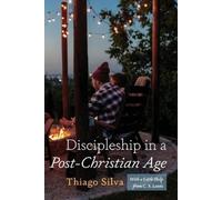 Thiago Silva Discipleship in a Post-Christian Age (Tascabile)