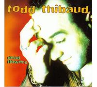 Thibaud, Todd - Dead Flowers