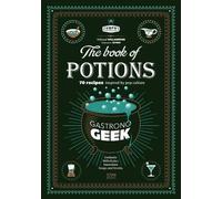 Thibaud Villanova Gastronogeek Book of Potions (Copertina rigida)