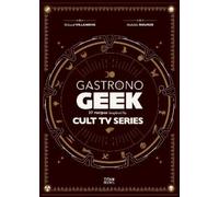 Thibaud Villanova Gastronogeek Special Cult Series (Copertina rigida)
