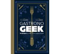 Thibaud Villanova Maxime Léonard Gastronogeek (Copertina rigida)