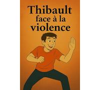 Thibault face à la violence