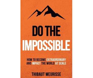 Thibaut Meurisse Do The Impossible (Tascabile) Becoming Extraordinary