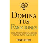 Thibaut Meurisse Domina Tus Emociones (Tascabile) Colección Domina Tu(s)...