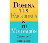 Thibaut Meurisse Domina Tus Emociones & Tu Motivación (Tascabile)