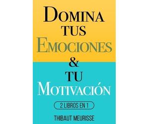 Thibaut Meurisse Domina Tus Emociones & Tu Motivación (Tascabile)