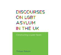 Thibaut Raboin Discourses on Lgbt Asylum in the Uk (Copertina rigida)