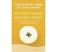 Thich Nhat Hanh Dr. L achtsam essen - achtsam leben: Der buddhistisc (Tascabile)