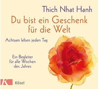 Thich Nhat Hanh Du bist ein Geschenk für die Welt: Achtsam le (Copertina rigida)