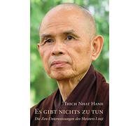 Thich Nhat Hanh Es gibt nichts zu tun: Die Zen-Unterweisungen (Copertina rigida)