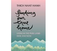 Thich Nhat Hanh Finding Our True Home (Tascabile)