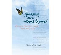 Thich Nhat Hanh Finding Our True Home (Tascabile)