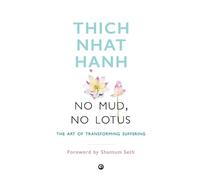 Thich Nhat Hanh No Mud, No Lotus (Tascabile)
