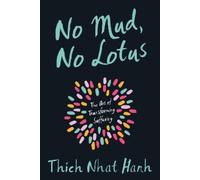 Thich Nhat Hanh No Mud, No Lotus (Tascabile)