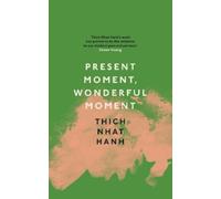 Thich Nhat Hanh Present Moment, Wonderful Moment (Tascabile)
