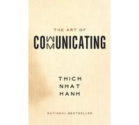 Thich Nhat Hanh The Art of Communicating (Tascabile)