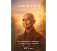 Thich Nhat Hanh: Thich Nhat Hanh's gentle wisdom offers a calming perspective for navigating life's simple, everyday moments.
