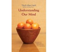 Thich Nhat Hanh Understanding Our Mind (Tascabile)