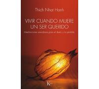 Thich Nhat Hanh Vivir Cuando Muere Un Ser Queri (Tascabile) (PRESALE 25/03/2026)