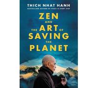 Thich Nhat Hanh Zen and the Art of Saving the Planet (Copertina rigida)