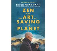 Thich Nhat Hanh Zen and the Art of Saving the Planet (Tascabile)